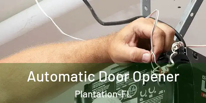  Automatic Door Opener Plantation-FL