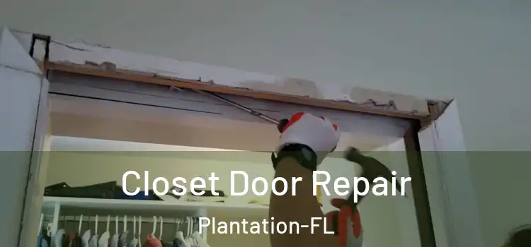  Closet Door Repair Plantation-FL