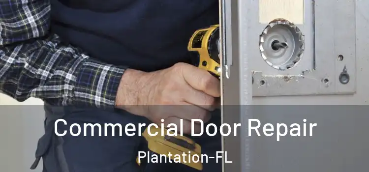  Commercial Door Repair Plantation-FL