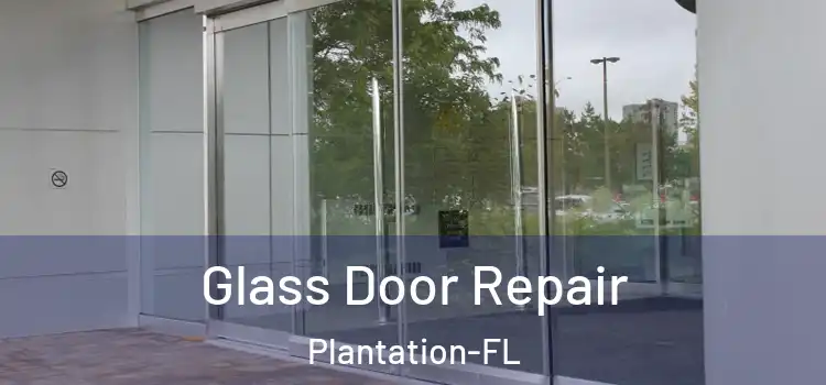  Glass Door Repair Plantation-FL