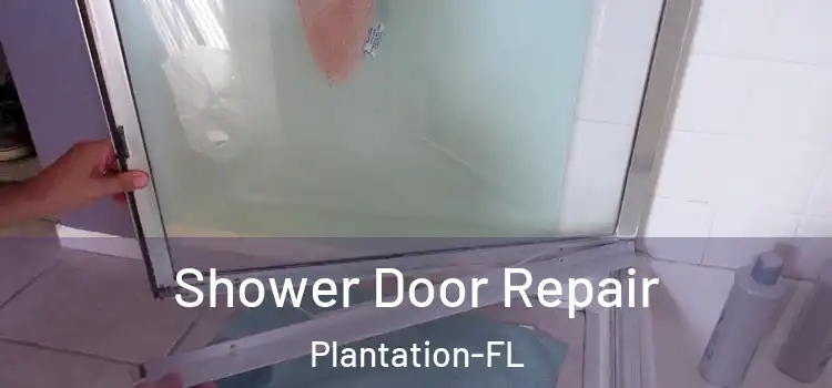  Shower Door Repair Plantation-FL